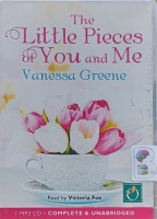 The Little Pieces of You and Me written by Vanessa Greene performed by Victoria Fox on MP3 CD (Unabridged)